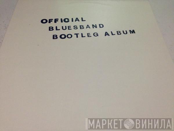  The Blues Band  - The Blues Band Official Bootleg Album