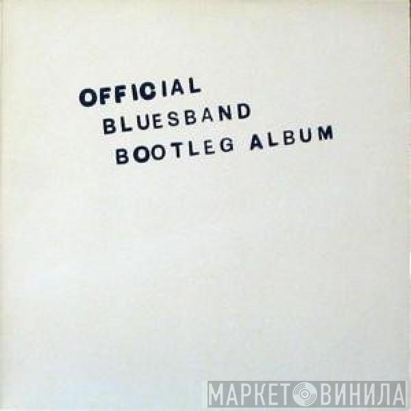  The Blues Band  - The Blues Band Official Bootleg Album