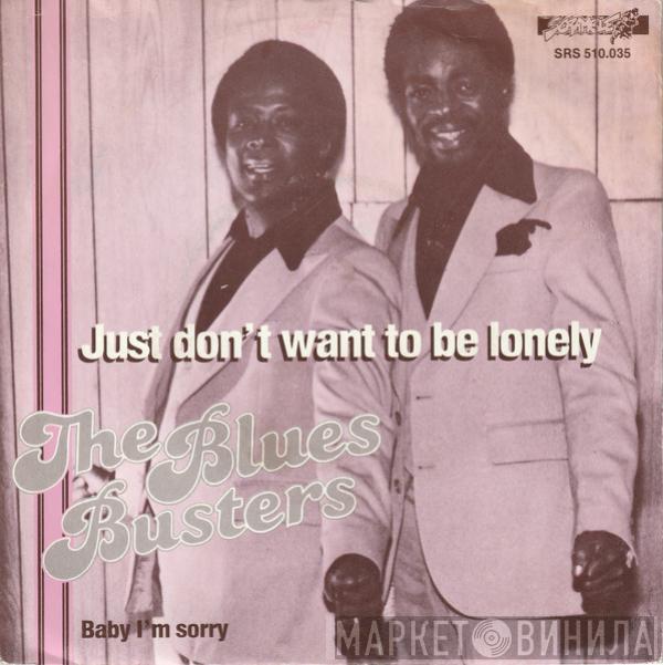 The Blues Busters - Just Don't Want To Be Lonely