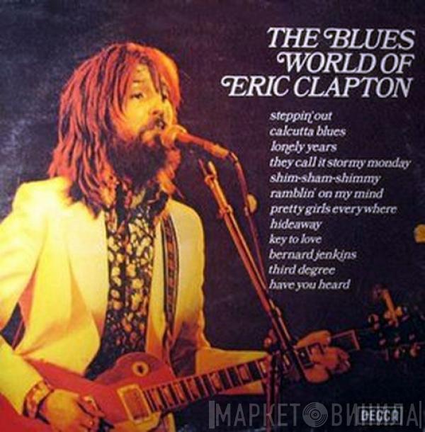  - The Blues World Of Eric Clapton