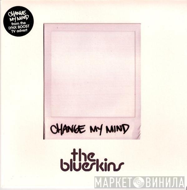 The Blueskins - Change My Mind