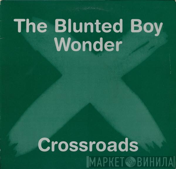 The Blunted Boy Wonder - Crossroads