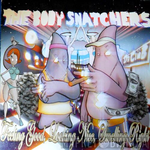 The Body Snatchers  - Feeling Good, Looking Nice, Smelling Right