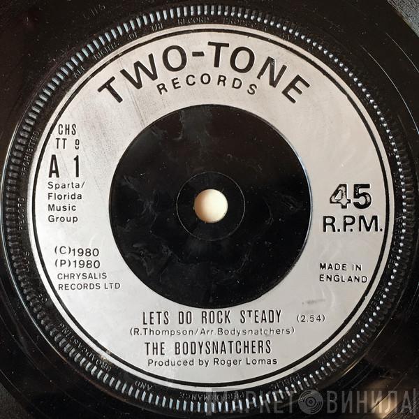 The Bodysnatchers - Let's Do Rock Steady / Ruder Than You