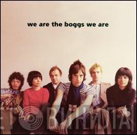 The Boggs - We Are The Boggs We Are
