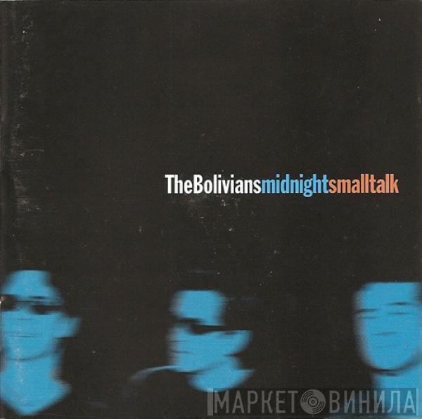 The Bolivians - Midnight Smalltalk