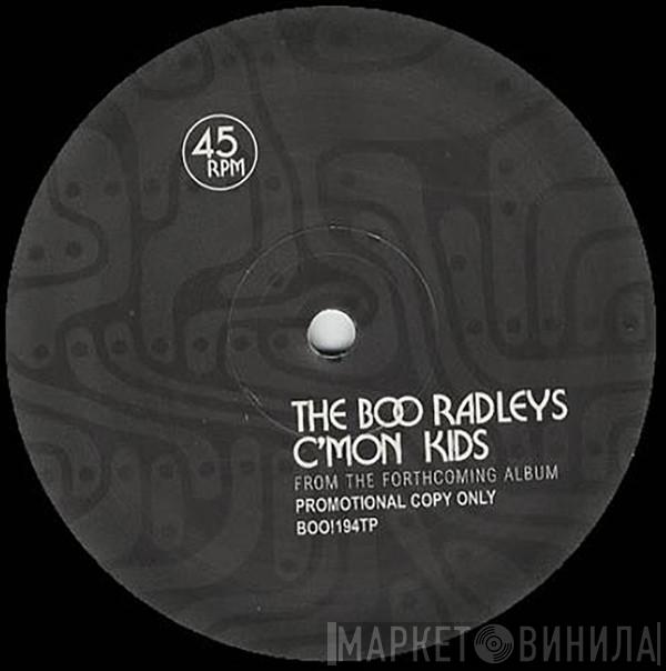  The Boo Radleys  - C'Mon Kids