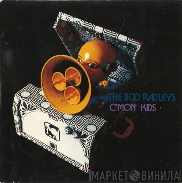  The Boo Radleys  - C'Mon Kids