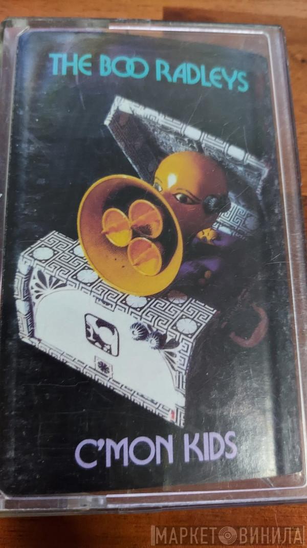  The Boo Radleys  - C'Mon Kids