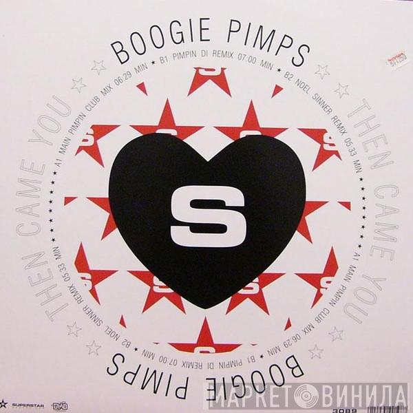 The Boogie Pimps - Then Came You