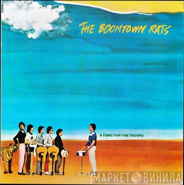  The Boomtown Rats  - A Tonic For The Troops