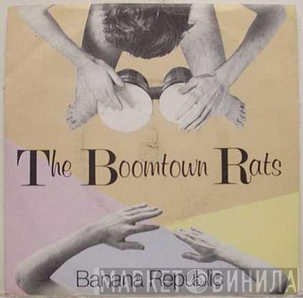 The Boomtown Rats - Banana Republic