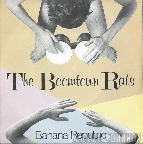 The Boomtown Rats - Banana Republic
