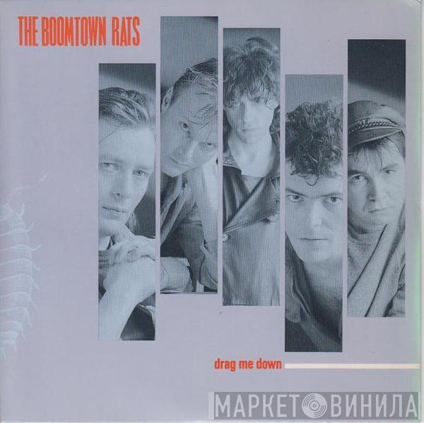 The Boomtown Rats - Drag Me Down