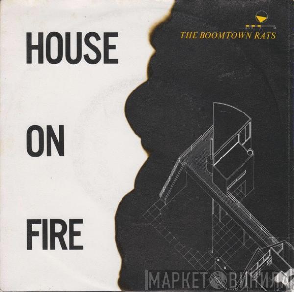 The Boomtown Rats - House On Fire
