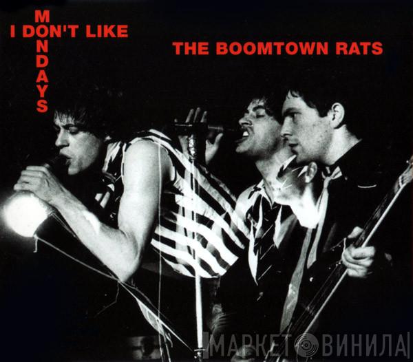 The Boomtown Rats - I Don't Like Mondays