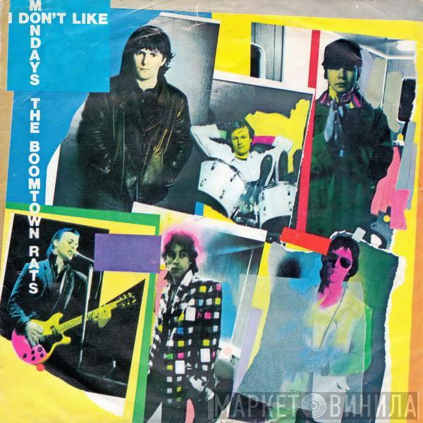  The Boomtown Rats  - I Don't Like Mondays