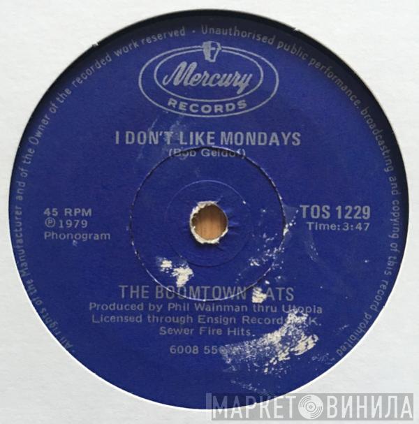  The Boomtown Rats  - I Don't Like Mondays