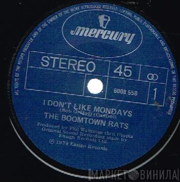 The Boomtown Rats  - I Don't Like Mondays