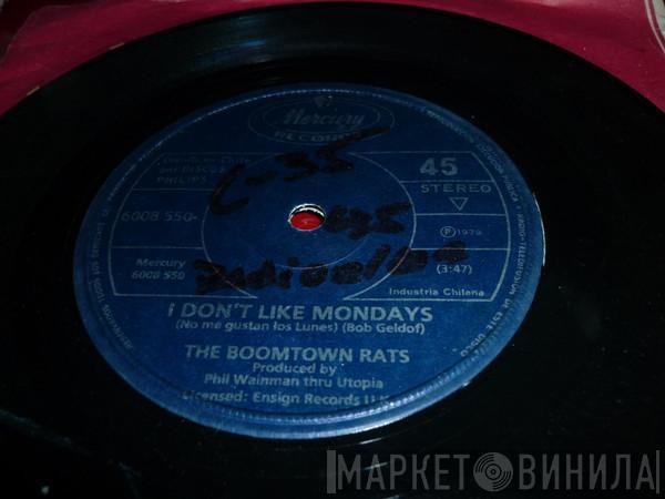  The Boomtown Rats  - I Don't Like Mondays