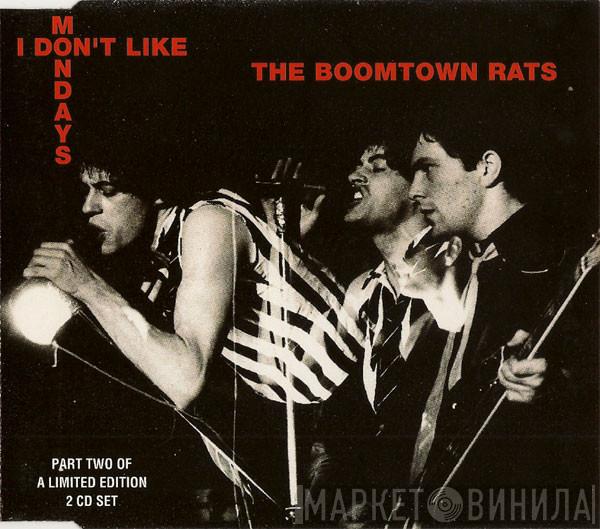  The Boomtown Rats  - I Don't Like Mondays