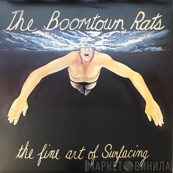  The Boomtown Rats  - The Fine Art Of Surfacing