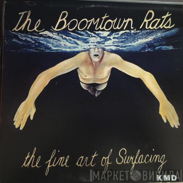  The Boomtown Rats  - The Fine Art Of Surfacing