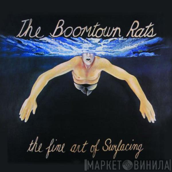  The Boomtown Rats  - The Fine Art Of Surfacing