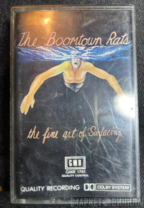  The Boomtown Rats  - The Fine Art Of Surfacing