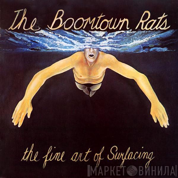  The Boomtown Rats  - The Fine Art Of Surfacing