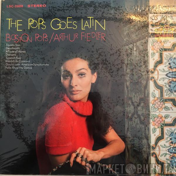 , The Boston Pops Orchestra  Arthur Fiedler  - The Pops Goes Latin