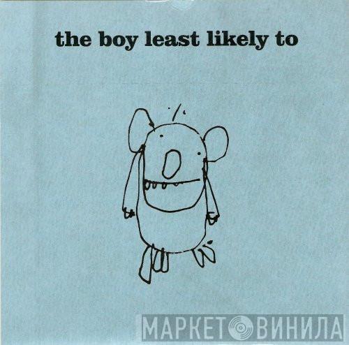 The Boy Least Likely To - Be Gentle With Me