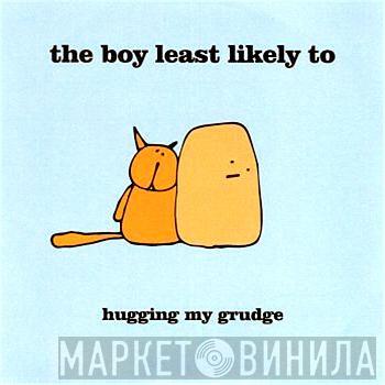 The Boy Least Likely To - Hugging My Grudge
