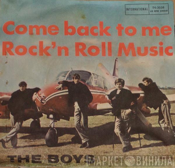 The Boys  - Come Back To Me / Rock'n Roll Music