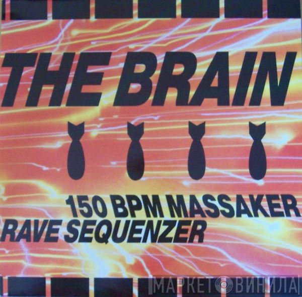 The Brain  - 150 BPM Massaker / Rave Sequenzer