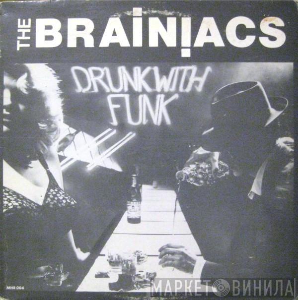  The Brainiacs  - Drunk With Funk