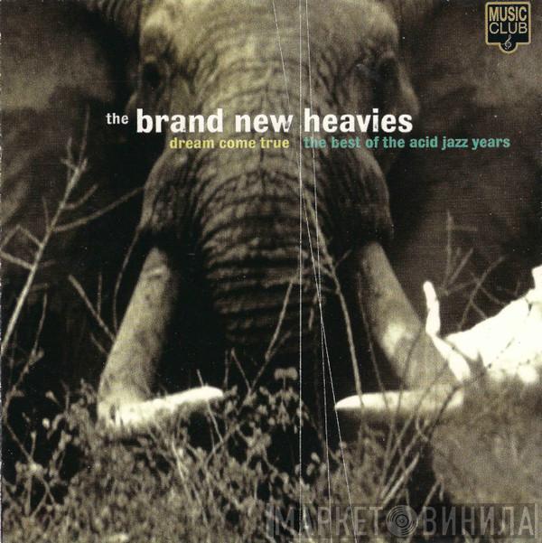 The Brand New Heavies - Dream Come True (The Best Of The Acid Jazz Years)