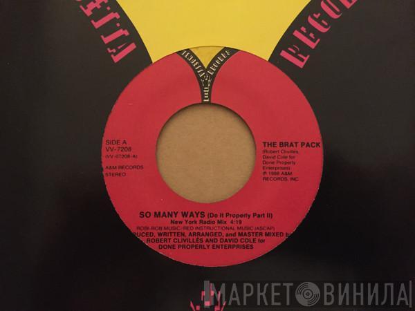  The Brat Pack  - So Many Ways (Do It Properly Part II)
