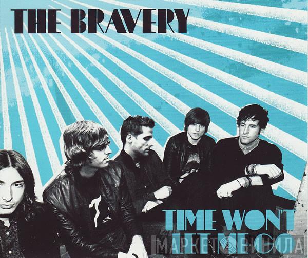 The Bravery - Time Won't Let Me Go