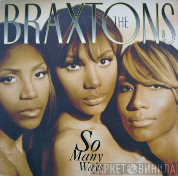 The Braxtons - So Many Ways