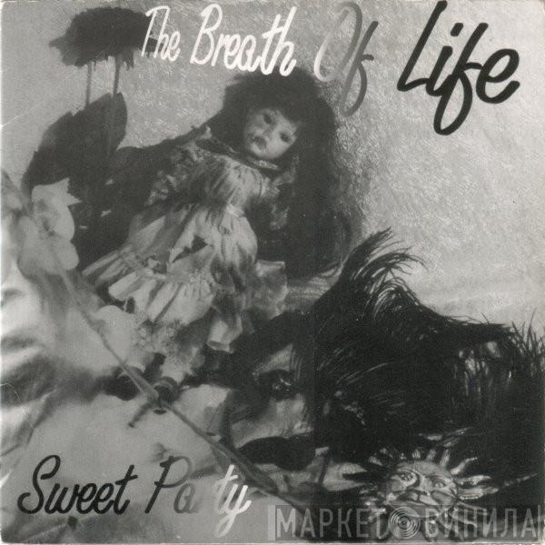 The Breath Of Life - Sweet Party