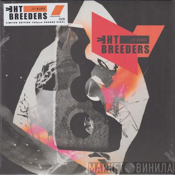  The Breeders  - All Nerve