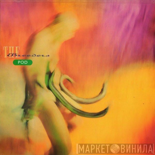 The Breeders - Pod