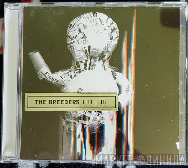 The Breeders - Title TK