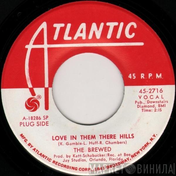 The Brewed - Love In Them There Hills / I Can't Take No More