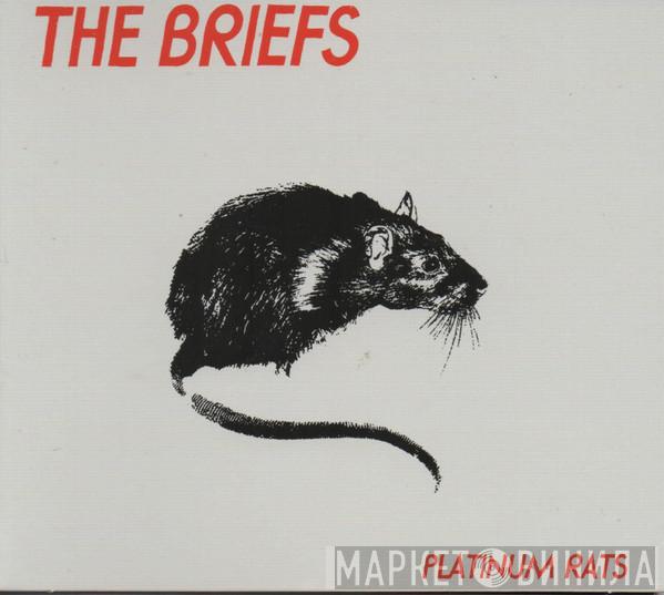 The Briefs - Platinum Rats