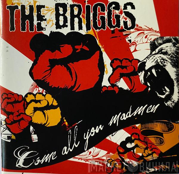 The Briggs - Come All You Madmen