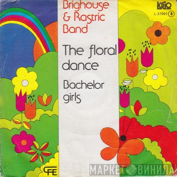 The Brighouse And Rastrick Brass Band - The Floral Dance / Bachelor Girls