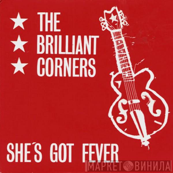The Brilliant Corners - She's Got Fever