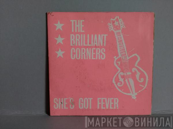 The Brilliant Corners - She's Got Fever